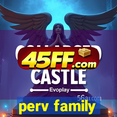 perv family